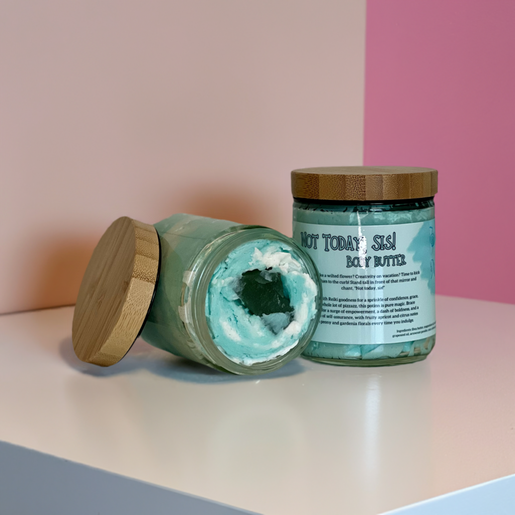 Not Today, Sis! Body Butter