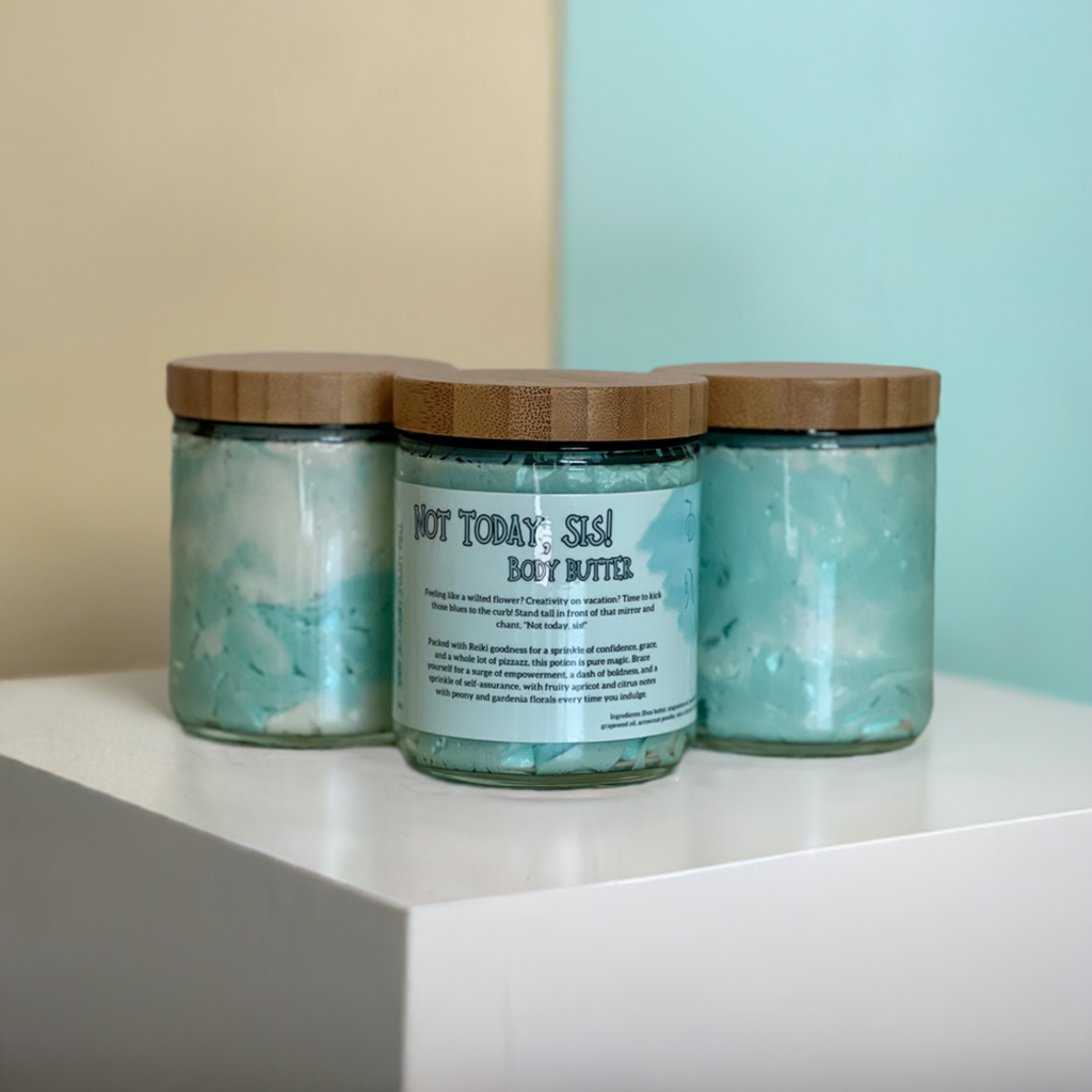Not Today, Sis! Body Butter