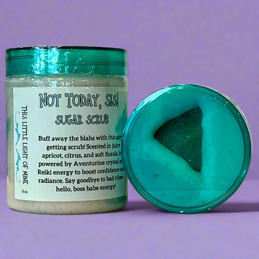 Not Today, Sis! Sugar Scrub